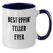 Funny Teller Gifts from Friends and Family, Two Tone Coffee Mug for the Best Effin' Teller Ever, Christmas Unique Mug - Additional