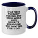 Security Guard Humor Gifts from Friends for Graduation Unique Two Tone Coffee Mugs - If At First You Don't Succeed, Try Doing What Your Security Guard Told You To Do The First Time - Additional