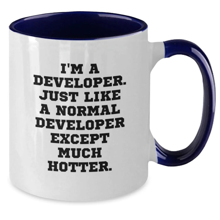Developer Funny Gift, I'm A Developer. Just Like A Normal Developer Except Much Hotter. Two Tone Coffee Mug, Gifts from Friends, Gifts for Developer, Funny Graduation Gifts - Additional