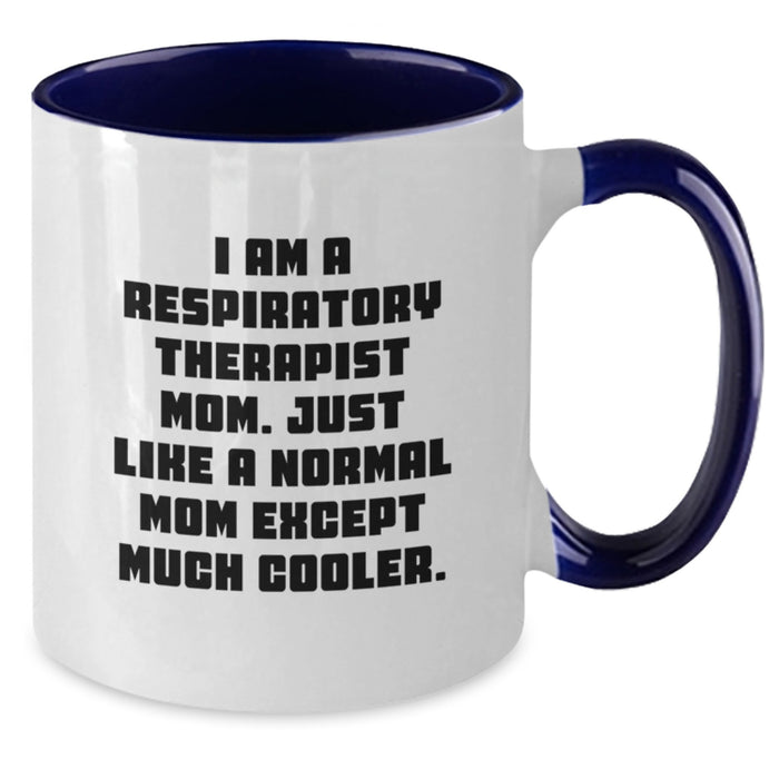 Funny Respiratory Therapist Gifts for Graduation - Two Tone Coffee Mug, 'I Am A Respiratory Therapist Mom', Gifts from Family to Respiratory Therapist Mom - Additional