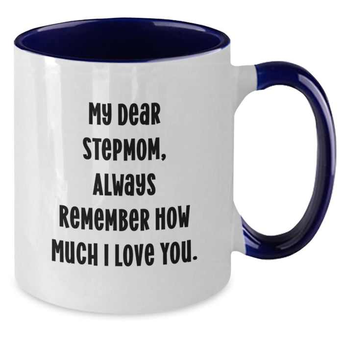 Funny Stepmom Gifts for Her, Two Tone Coffee Mug with My Dear Stepmom, Always Remember How Much I Love You, Graduation Unique Gifts from Family - Additional
