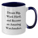 Funny Watchmaker Gifts for Him - Dream Big, Work Hard, Motivational Two Tone Coffee Mug with Christmas Messages - Additional