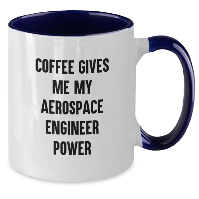 Funny Aerospace Engineer Coffee Mug Gifts from Friends to Birthday Men, Unique Two Tone Coffee Mug for Aerospace Engineer, 'Coffee Gives Me My Aerospace Engineer Power' Quote - Additional
