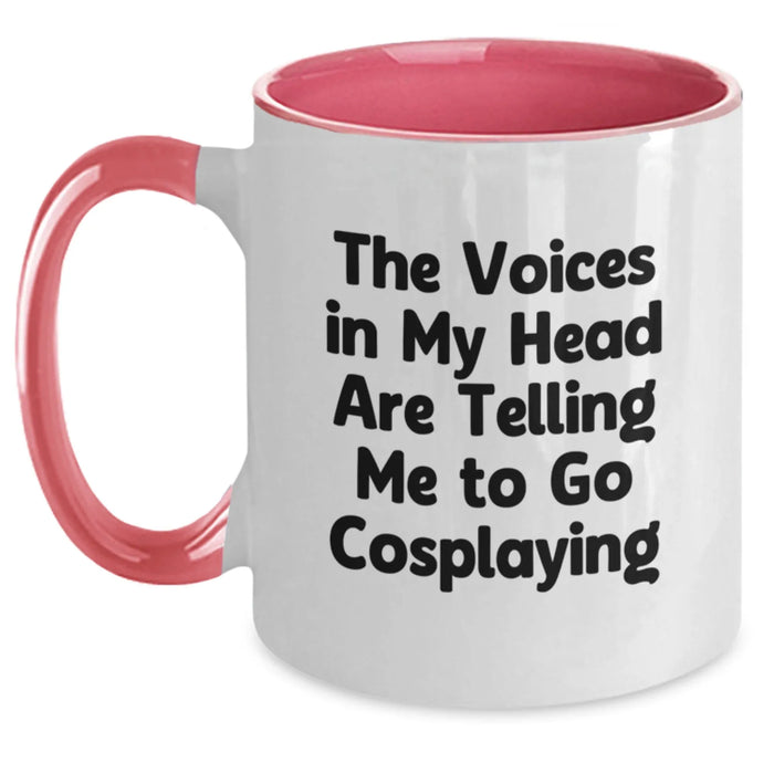 Funny Cosplaying Gifts from Friends for Cosplayers on Birthday Unique Mugs Two Tone Coffee Mug The Voices In My Head Are Telling Me To Go Cosplaying - Main
