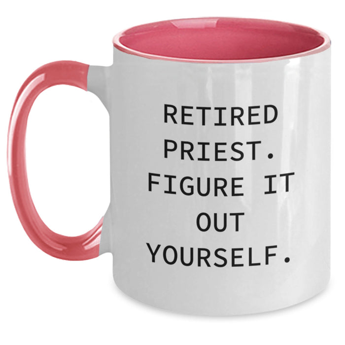 Funny Priest Retirement Gift Ideas, Two Tone Coffee Mug, 'Retired Priest. Figure It Out Yourself.' for Men, Gifts from Family, Friends, Coworkers - Main