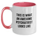 Funny Psychiatrist Gifts from Friends for Birthday Unique Two Tone Coffee Mugs, This Is What An Awesome Psychiatrist Looks Like, 11oz Ceramic Mugs - Main