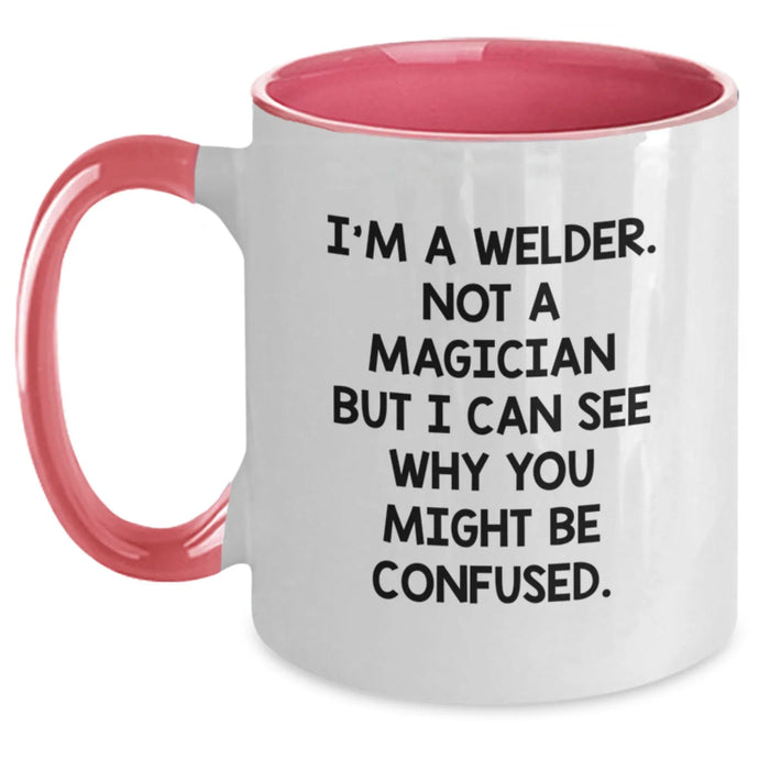 Funny Welder Gifts from Friends - I'm A Welder Not A Magician Two Tone Coffee Mug, Birthday Unique Present for Men Women Family Coworkers - Main