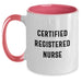 Funny Gifts from Friends for Registered Nurse, Certified Registered Nurse Quote Two Tone Coffee Mug, Graduation Unique Gifts - Main