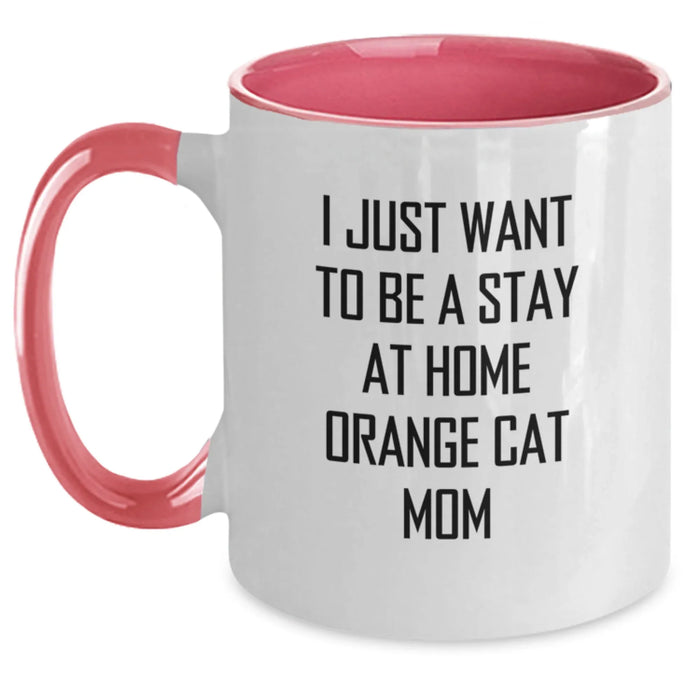 Funny Orange Cat Mom Gifts for Her - Two Tone Coffee Mug with 'I Just Want To Be A Stay At Home Orange Cat Mom' Quote from Gifts from Mom or Friends for Birthday Unique Gifts - Main