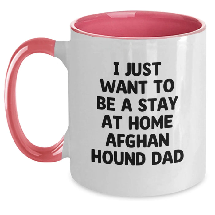 Funny Afghan Hound Dog Lover Gifts, I Just Want To Be A Stay At Home Dad, Valentine's Unique Gifts for Family, Friends, Coworkers, from Dad to Son - Main