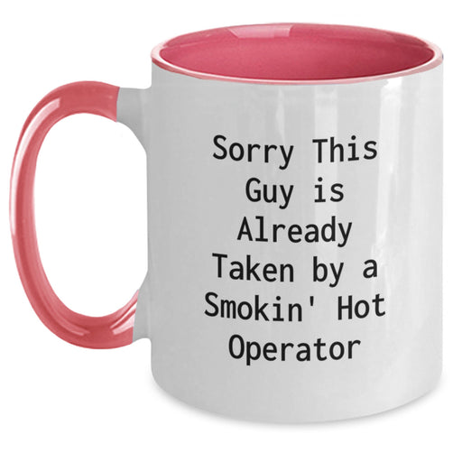 Funny Operator Gifts, Christmas Unique Operator Mugs, Two Tone Coffee Mug for Operator Fans - 'Sorry This Guy Is Already Taken By A Smokin' Hot Operator' - Main