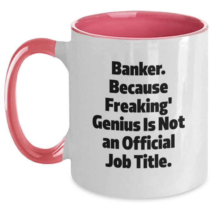 Funny Banker Gifts for Men from Friends and Family, Two Tone Coffee Mug with 'Banker Because Freaking genius Is Not An Official Job Title' Quote, Unique Christmas Unique Gift Ideas - Main