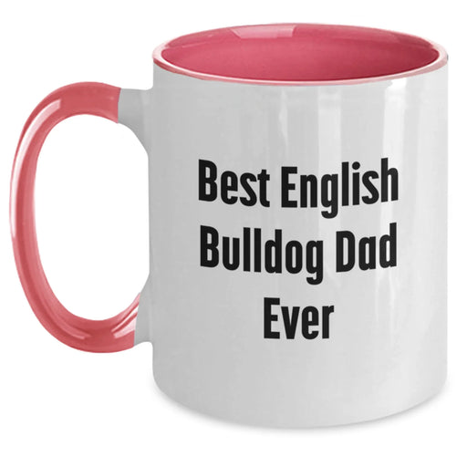 Funny English Bulldog Dad Birthday Unique Gifts from Men to Friends Who Love Their Two Tone Coffee Mug Best English Bulldog Dad Ever - Main