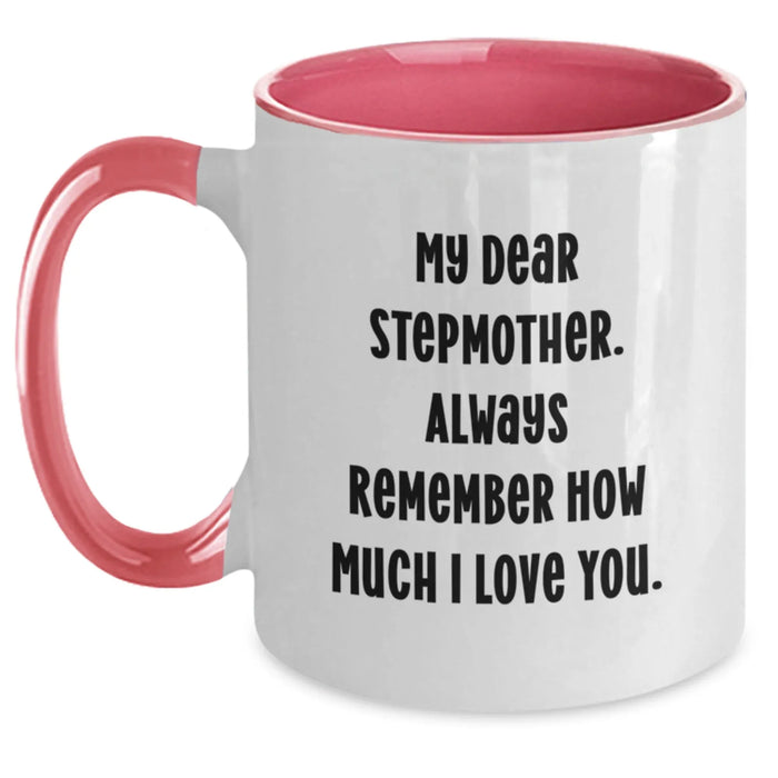 Funny Stepmother Gifts from Men, Women, Family, Friends, Coworkers - Unique Two Tone Coffee Mug for Christmas with My Dear Stepmother. Always Remember How Much I Love You. - Main