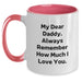 Funny Daddy Gifts from Family - Two Tone Coffee Mug with 'My Dear Daddy' Quote for Birthday - Main