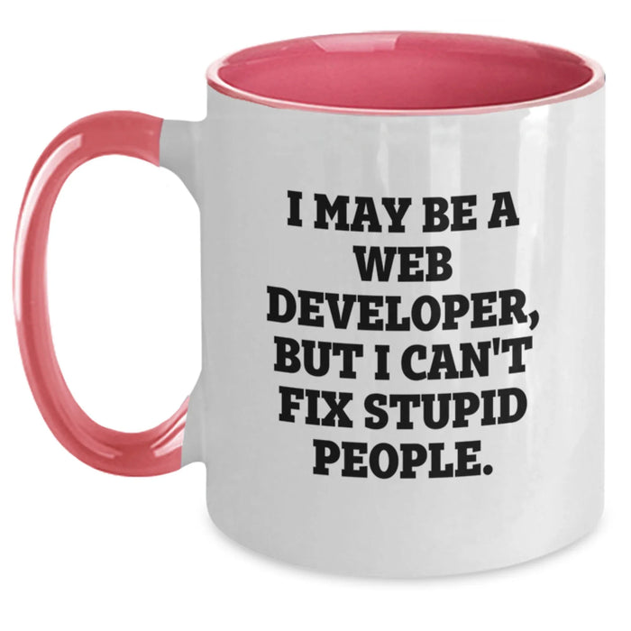 Funny Web Developer Gifts from Friends, Two Tone Coffee Mugs for Men, Web Developers, Christmas Unique Gifts for Web Developer, I May Be A Web Developer, But I Cant Fix Stupid People Mugs - Main