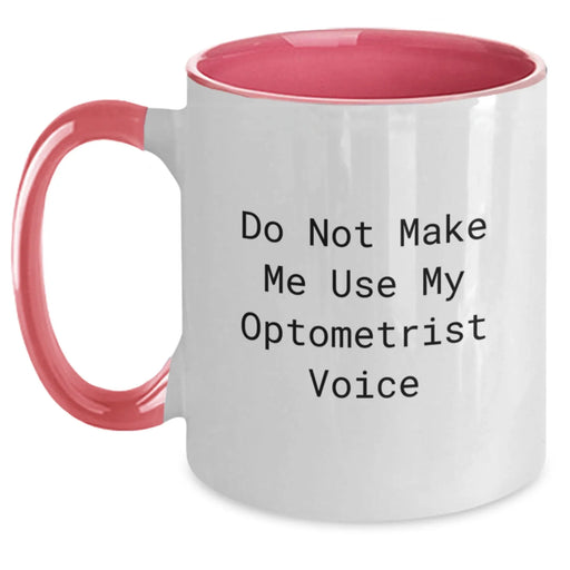 Funny Optometrist Gifts from Friends - Do Not Make Me Use My Optometrist Voice Two Tone Coffee Mug for Birthday, Optometrist Mug, Gift for Optometrist - Main