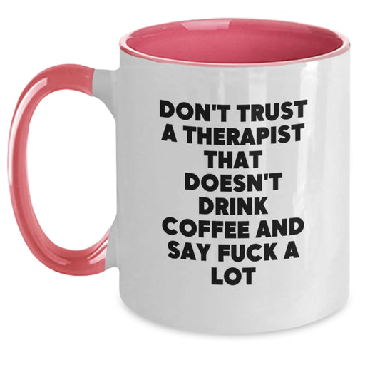 Funny Therapist Gifts, Two Tone Coffee Mug, Perfect for Therapist Men, Women, or Coworkers to Enjoy, Don't Trust A Therapist That Doesn't Drink Coffee - Main