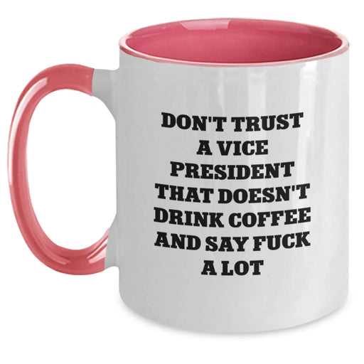 Funny Vice President Gifts from Friends - 'Don't Trust A Vice President That Doesn't Drink Coffee And Say F--k A Lot' Two Tone Coffee Mugs for Vice President - Christmas Unique Gifts for Men - Main