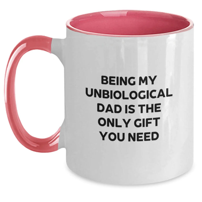 Funny Unbiological Dad Gifts - Being My Unbiological Dad Is The Only Gift You Need, Two Tone Coffee Mug, Birthday Unique Gifts from Men, Women, Friends, Coworkers, Family - Main