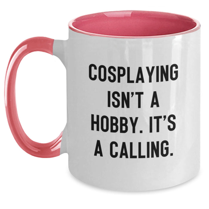 Funny Cosplaying Gifts from Mom Dad Friends for Cosplaying Enthusiasts Two Tone Coffee Mug, Cosplaying Isn't A Hobby. It's A Calling. - Main