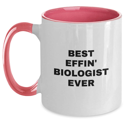 Funny Biologist Gifts from Friends for Mom on Mother's Day - Best Effin' Biologist Ever Two Tone Coffee Mug - Main