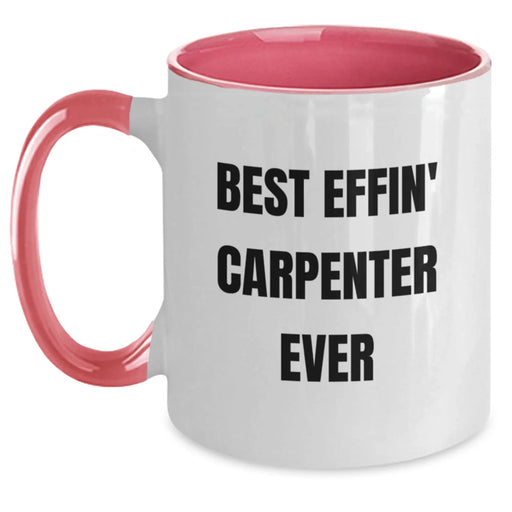 Funny Carpenter Gifts, Two Tone Coffee Mug Best Effin' for Men Friends, Christmas Unique Presents from Women - Main