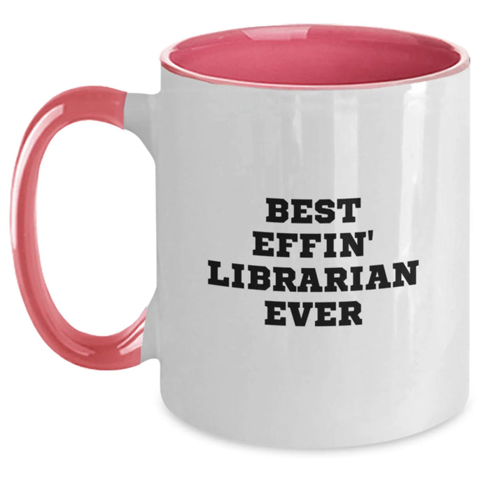 Funny Librarian Gifts for Librarian Friends and Family - Best Effin' Librarian Ever Two Tone Coffee Mug - Main