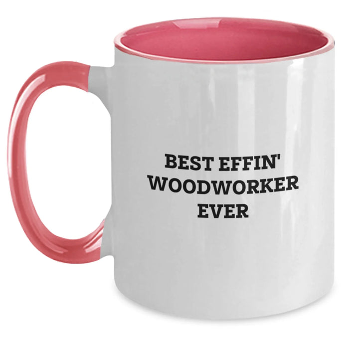 Funny Woodworker Gifts for Him from Friends - Best Effin' Woodworker Ever Two Tone Coffee Mug - Main