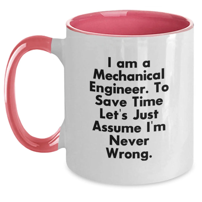 Funny Mechanical Engineer Gifts for Men, Women, and Friends - Two Tone Coffee Mug, I'm NEVER WRONG Gifts from Family and Coworkers - Main