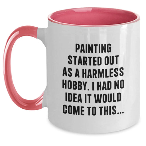 Funny Quote Painting Birthday Unique Gifts from Friends to Painting Lovers - Two Tone Coffee Mug - Main