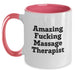 Funny Massage Therapist Gifts from Friends for Graduation Unique Two Tone Coffee Mugs with Amazing F--king Quote - Main