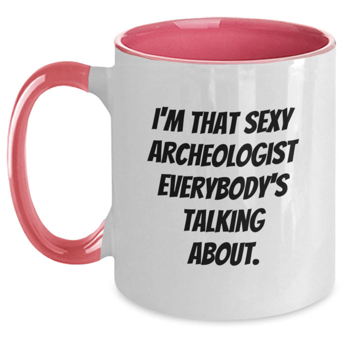 Funny Archeologist Gifts for Graduation, Two Tone Coffee Mug for Men or Women, 'I'm That Sexy Archeologist Everybody's Talking About.' - Main