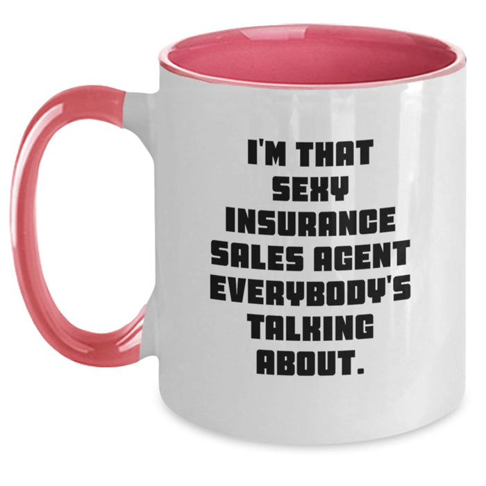 Funny Insurance Sales Agent Gifts from Friends for Graduation Unique Mugs - I'm That Sexy Insurance Sales Agent Everybody's Talking About - Two Tone Coffee Mug - Main