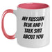 Funny Russian Blue Cat Gifts from Family for Men, Women, Friends, Coworkers - My Russian Blue And I Talk Shit About You Two Tone Coffee Mug - Main