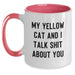 Funny Yellow Cat Two Tone Coffee Mugs Gifts from Friends to Family - 'My Yellow Cat And I Talk Shit About You' Christmas Unique Gift Ideas - Main