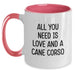 Funny Cane Corso Dog Lover Gifts from Family to Friends for Christmas Unique Coffee Mugs - All You Need Is Love and a Cane Corso, Two Tone Ceramic - Main