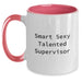 Funny Supervisor Gifts, Unique Christmas Unique Gifts from Men to Supervisor, Smart Sexy Talented Supervisor Two Tone Coffee Mug - Main