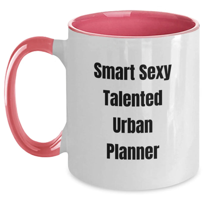 Funny Urban Planner Gifts from Friends for Smart, Sexy, Talented Urban Planner, Two Tone Coffee Mug - Birthday Unique Gifts - Main