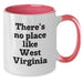 Funny West Virginia Gifts from Friends and Family - Two Tone Coffee Mug, There's No Place Like West Virginia Quote, Birthday Unique Presents for Men and Women - Additional