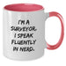 Funny Surveyor Gifts from Men, Unique Christmas Unique Gifts for Surveyor, Two Tone Coffee Mug, 'I'm A Surveyor. I Speak Fluently In genius.' - Additional