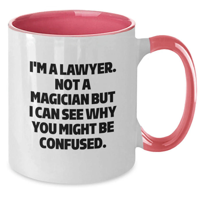 Funny Lawyer Gifts from Friends for Christmas - Two Tone Coffee Mug with 'I'm A Lawyer. Not A Magician But I Can See Why You Might Be Confused.' Quote - Additional