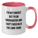 Funny Underwriter Gifts from Friends, Two Tone Coffee Mug for Underwriter, Birthday Unique Gifts, I'm Not Perfect But I'm An Underwriter And That's Basically The Same Thing - Additional