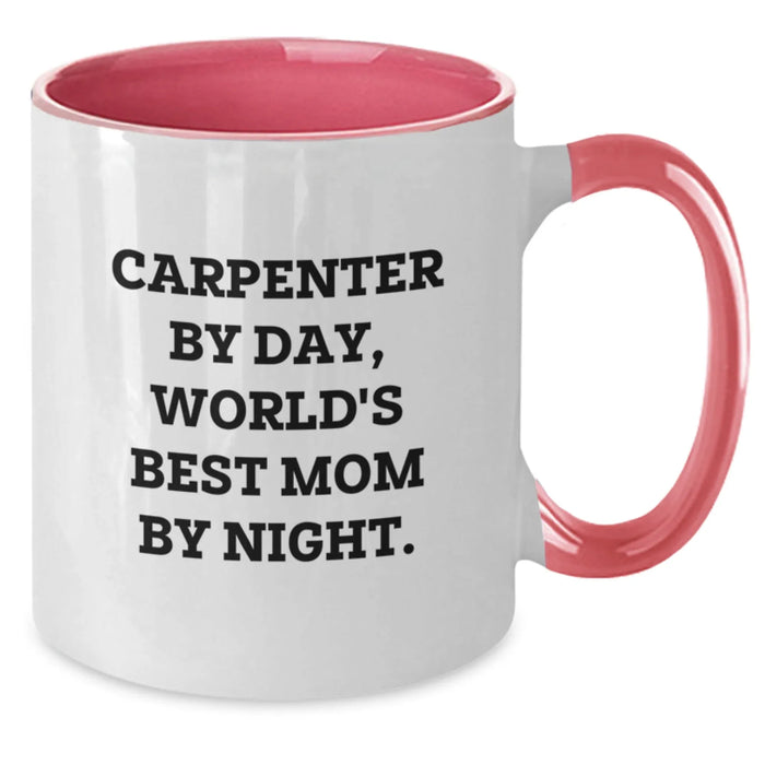 Carpenter Humor Gifts from Mom, World's Best Mom By Night to Graduation Unique Gifts for Him, Two Tone Coffee Mug - Additional