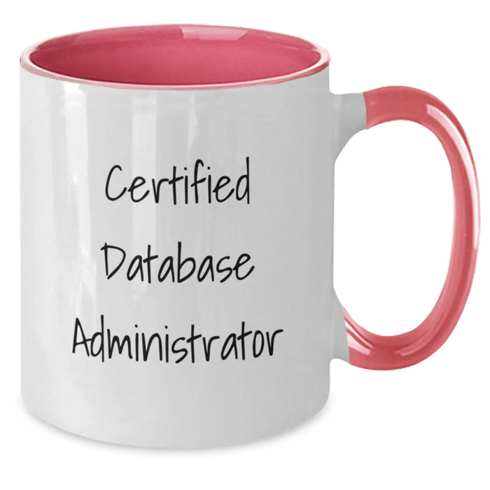 Funny 'Certified DBA' Two Tone Coffee Mugs for DBA Friends, Unique Gifts from Men, Women, Coworkers, Valentine's Unique Gifts - Additional