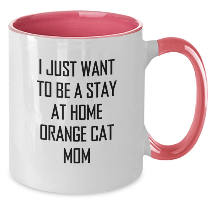 Funny Orange Cat Mom Gifts for Her - Two Tone Coffee Mug with 'I Just Want To Be A Stay At Home Orange Cat Mom' Quote from Gifts from Mom or Friends for Birthday Unique Gifts - Additional