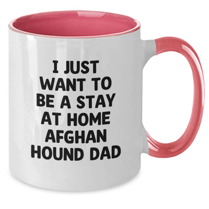 Funny Afghan Hound Dog Lover Gifts, I Just Want To Be A Stay At Home Dad, Valentine's Unique Gifts for Family, Friends, Coworkers, from Dad to Son - Additional