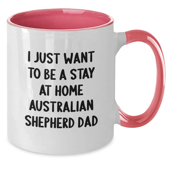 Funny Australian Shepherd Dog Gifts for Men from Dad, 'I Just Want To Be A Stay At Home Australian Shepherd Dad' Quote Two Tone Coffee Mug, Christmas Unique Gifts - Additional