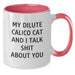 Dilute Calico Cat Gifts Funny Quote Two Tone Coffee Mug for Birthday - Additional