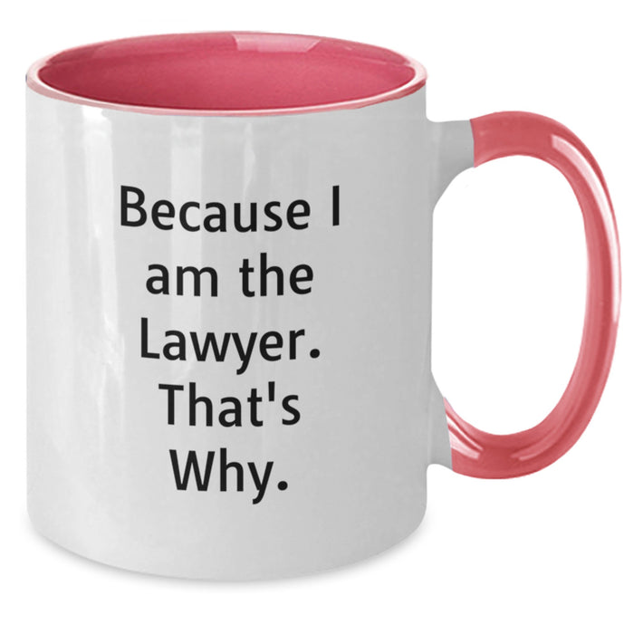 Funny Lawyer Gift, Because I Am The Lawyer. That's Why. Two Tone Coffee Mug - Additional